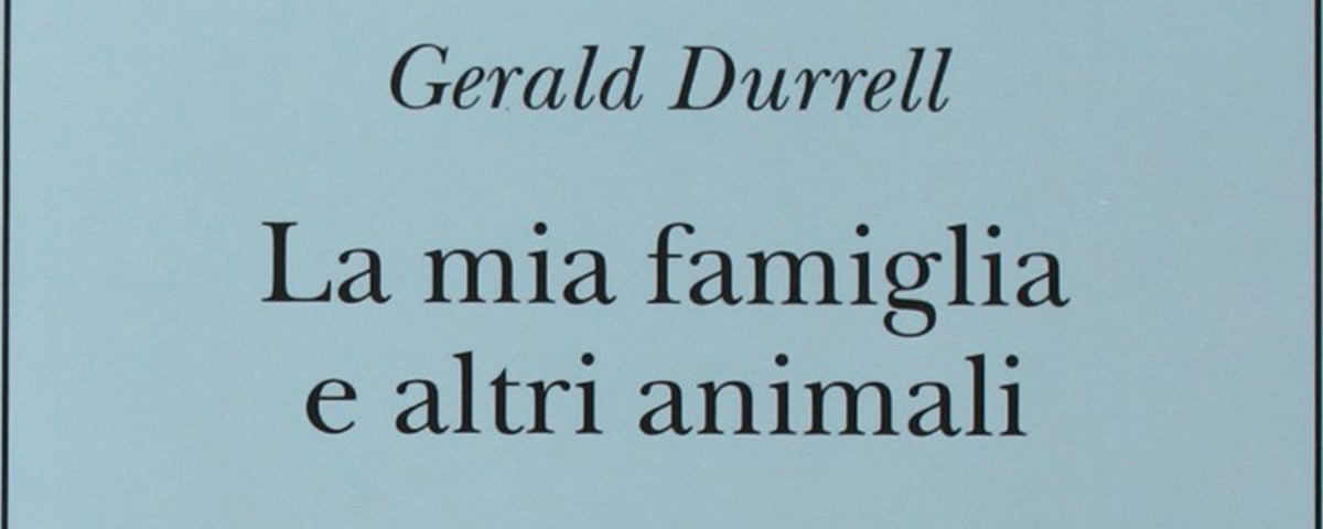 Scheda del libro: Gerald Durrell, "La mia famiglia e altri animali"