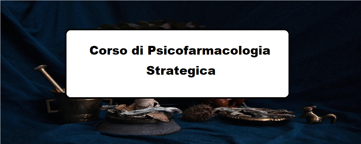 Corso di Psicofarmacologia Strategica